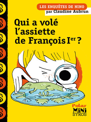 cover image of Qui a volé l'assiette de François Ier ?